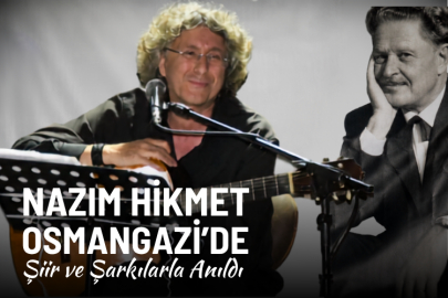 Nazım Hikmet Osmangazi’de Şiir ve Şarkılarla Anıldı