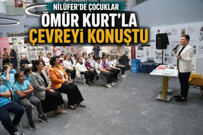 Nilüfer’de çocuklar Ömür Kurt’la çevreyi konuştu