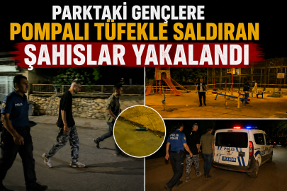 Parktaki gençlere pompalı tüfekle saldıran şahıslar yakalandı