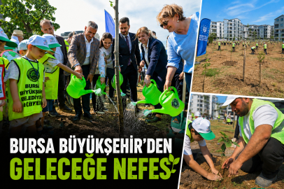 Bursa Büyükşehir’den geleceğe nefes