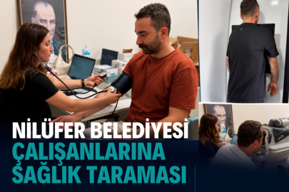 Nilüfer Belediyesi çalışanlarına sağlık taraması