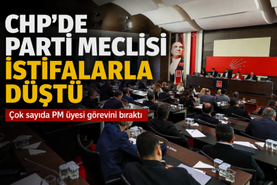 CHP'de Parti Meclisi istifalarla düştü