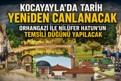 Kocayayla’da Tarih Yeniden Canlanacak: Orhangazi ile Nilüfer Hatun’un Temsili Düğünü Yapılacak