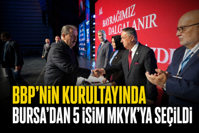 BBP’nin kurultayında Bursa’dan 5 isim MKYK’ya seçildi