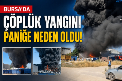 Bursa’da çöplük yangını paniğe neden oldu