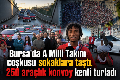 Bursa'da A Milli Takım coşkusu sokaklara taştı, 250 araçlık konvoy kenti turladı