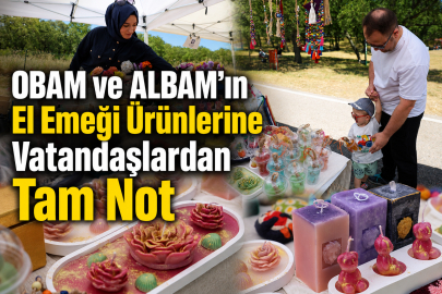 OBAM ve ALBAM’ın El Emeği Ürünlerine Vatandaşlardan Tam Not