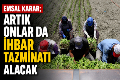 Emsal karar; artık onlar da ihbar tazminatı alacak