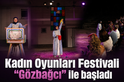 Kadın Oyunları Festivali “Gözbağcı” ile başladı